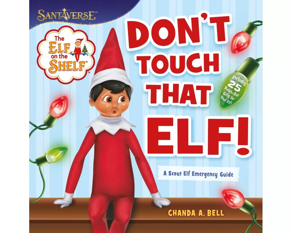 The Elf on the Shelf: Don’t Touch That Elf!