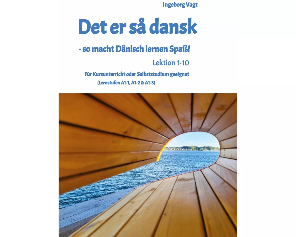 Det er så dansk - so macht Dänisch lernen Spaß! Lektion 1-10