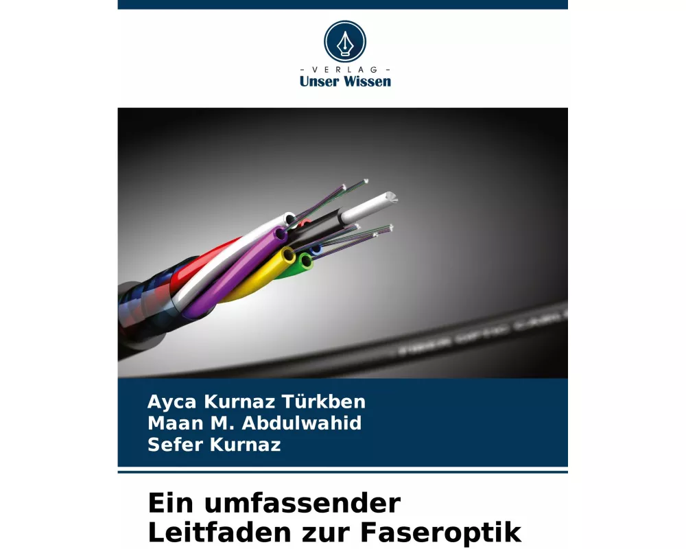Ein umfassender Leitfaden zur Faseroptik