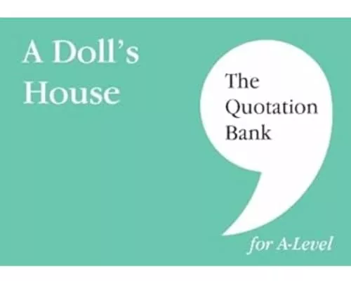The Quotation Bank: A Doll's House A-Level Revision and Study Guide for English Literature