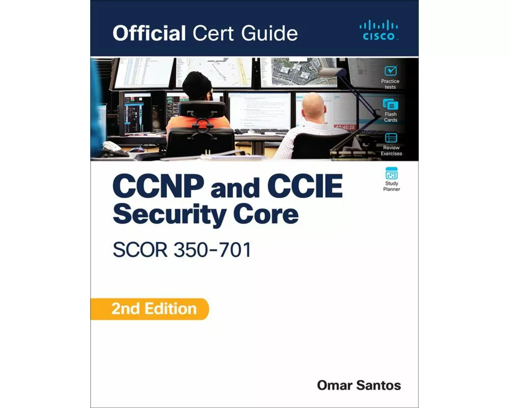 CCNP and CCIE Security Core SCOR 350-701 Official Cert Guide