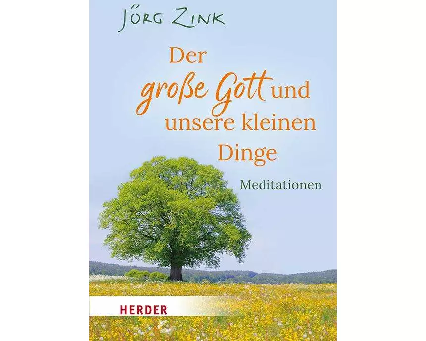 Der große Gott und unsere kleinen Dinge