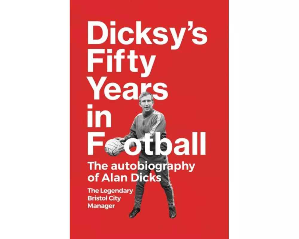 Dicksy's Fifty Years in Football
