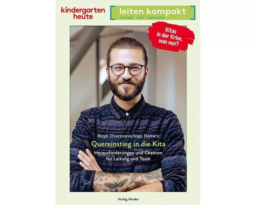 Quereinstieg in die Kita. Herausforderungen und Chancen für Leitung und Team