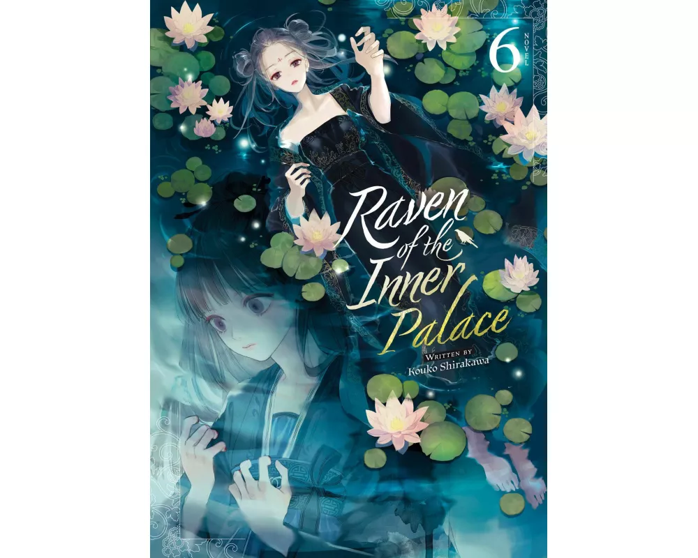 Raven of the Inner Palace (Light Novel) Vol. 6