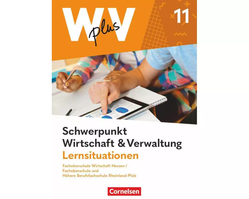 W plus V - Wirtschaft für Fachoberschulen und Höhere Berufsfachschulen - FOS Hessen / FOS und HBFS Rheinland-Pfalz - Ausgabe 2023 - Pflichtbereich 11