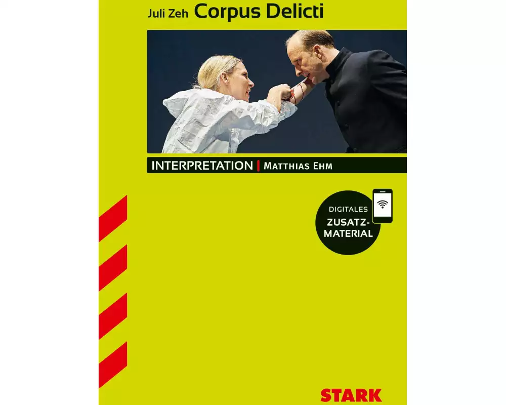 STARK Juli Zeh: Corpus Delicti - Deutsch - Interpretationen