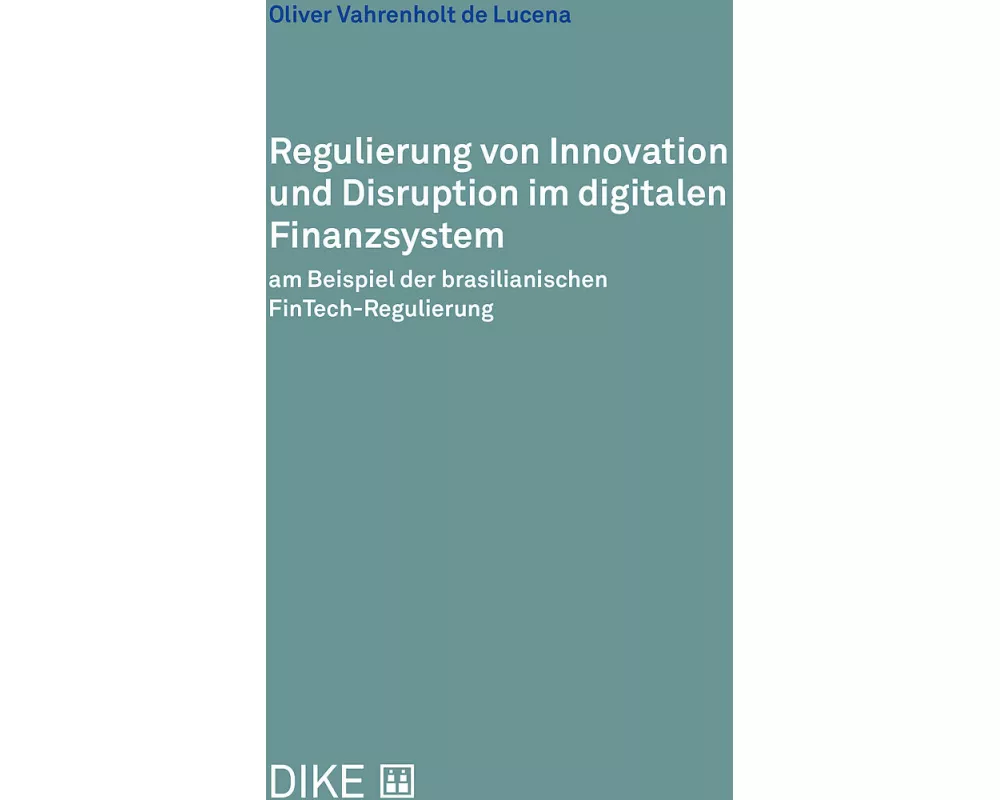 Regulierung von Innovation und Disruption im digitalen Finanzsystem