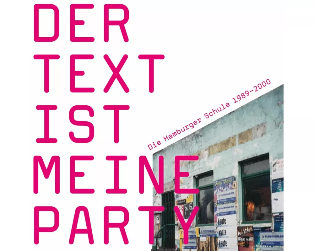 Der Text ist meine Party (Die Hamburger Schule 198
