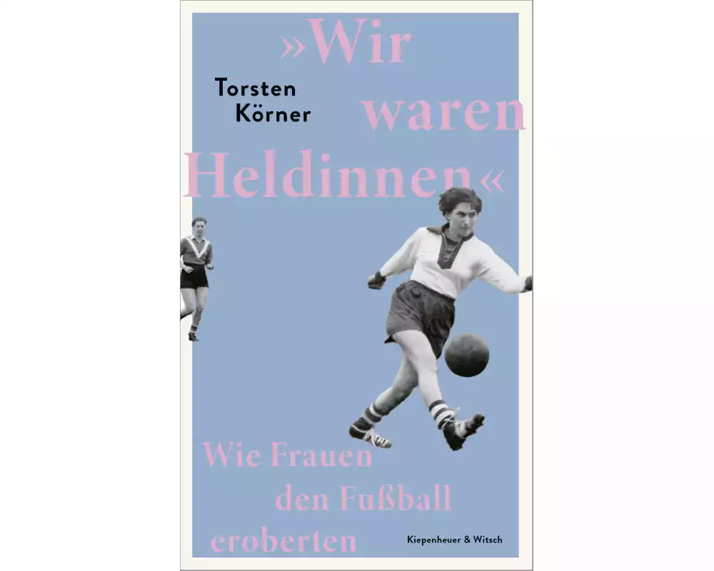 »Wir waren Heldinnen«