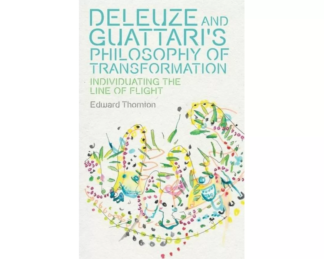 Deleuze and Guattari's Philosophy of Transformation