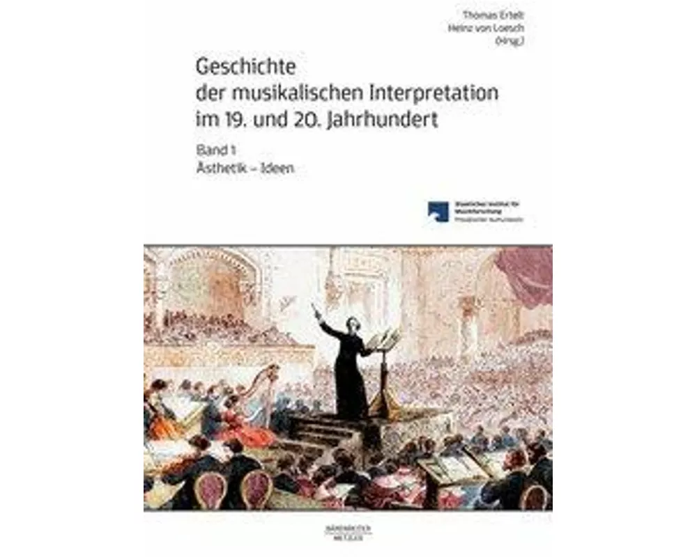 Geschichte der musikalischen Interpretation im 19. und 20. Jahrhundert, Band 1