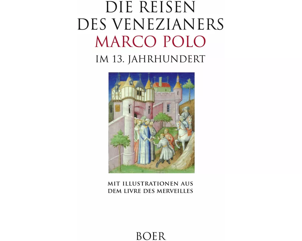 Die Reisen des Venezianers Marco Polo