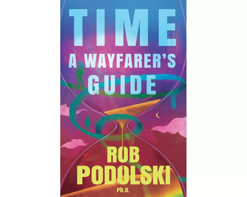 Time: A Wayfarer’s Guide