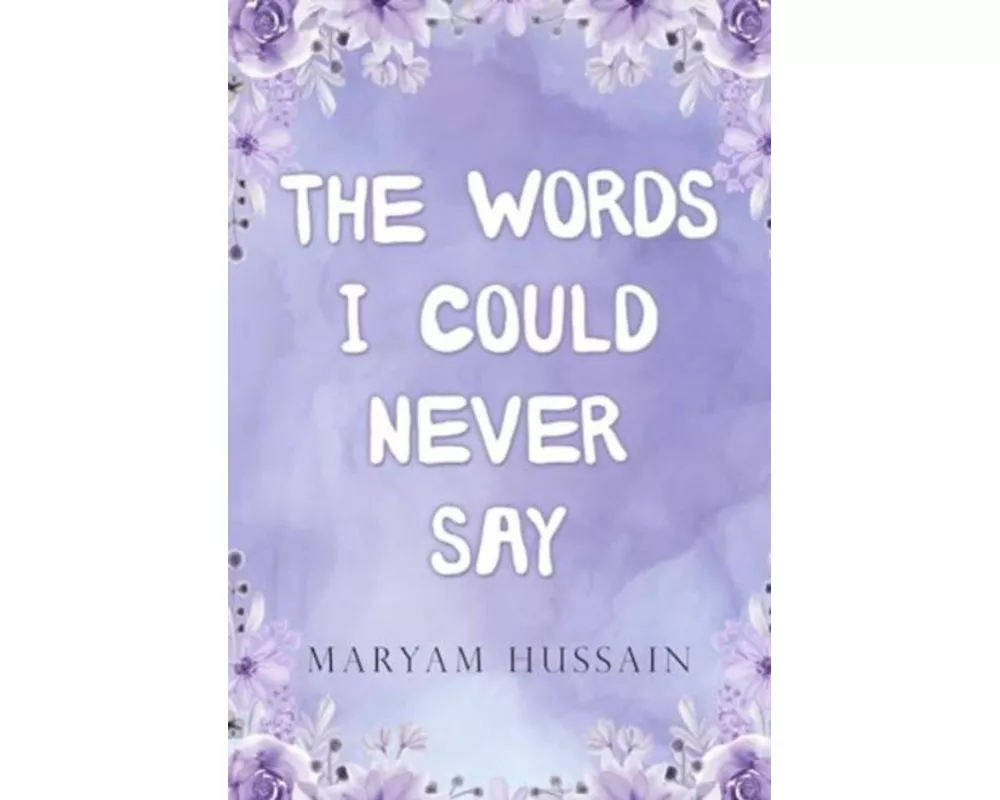 The Words I Could Never Say