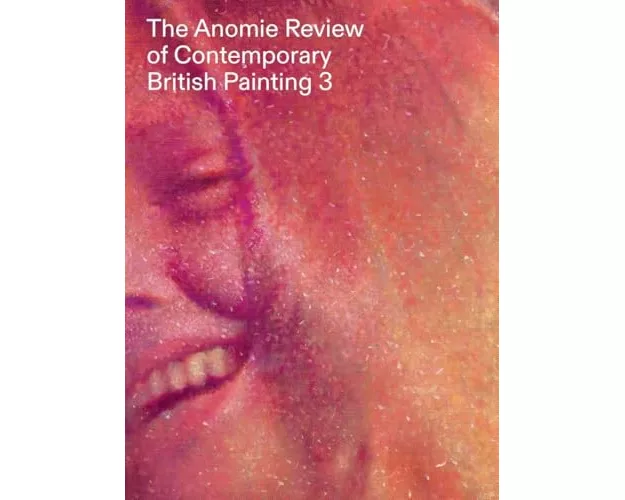 The Anomie Review of Contemporary British Painting 3