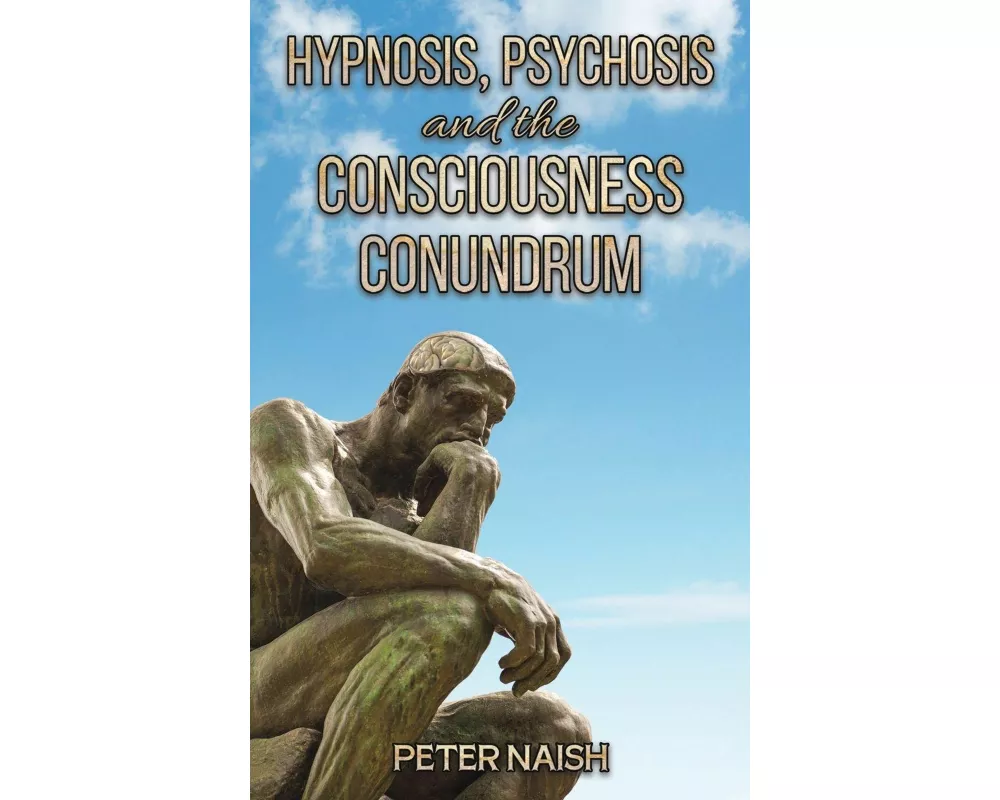Hypnosis, Psychosis and the Consciousness Conundrum