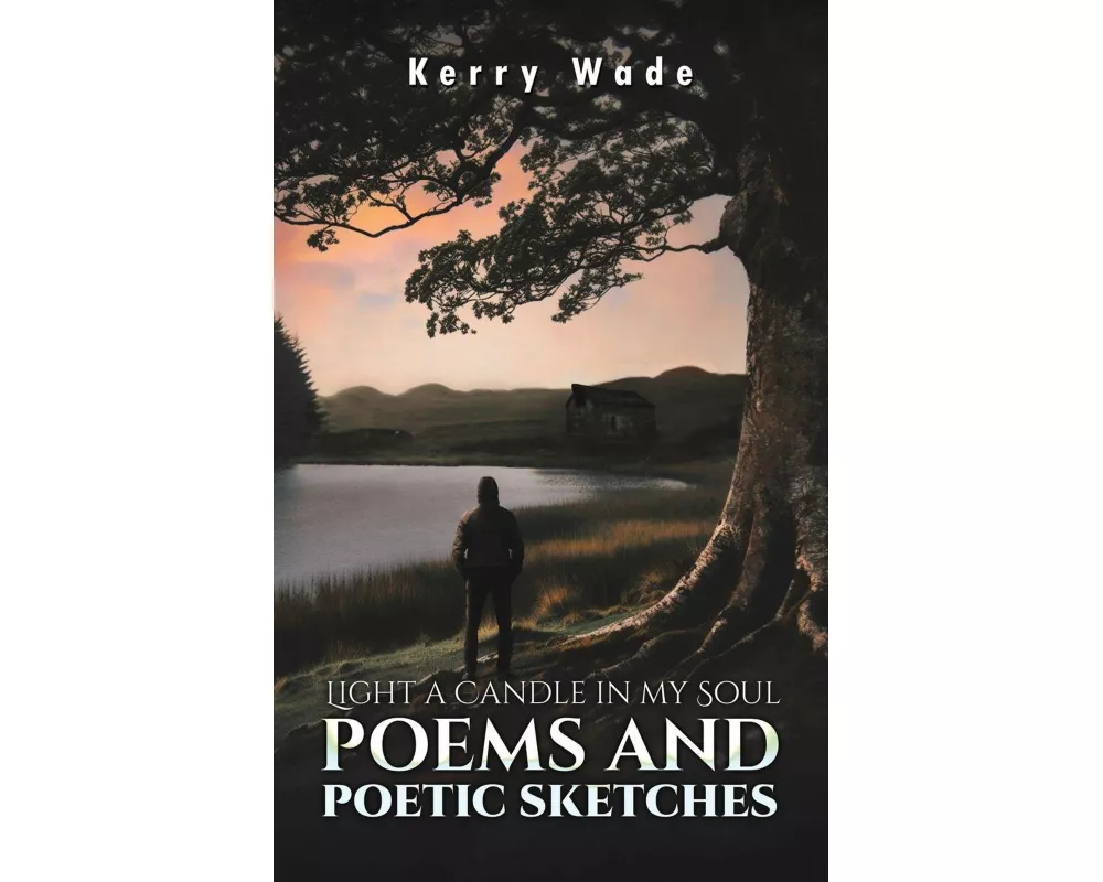 Light a Candle in My Soul: Poems and Poetic Sketches