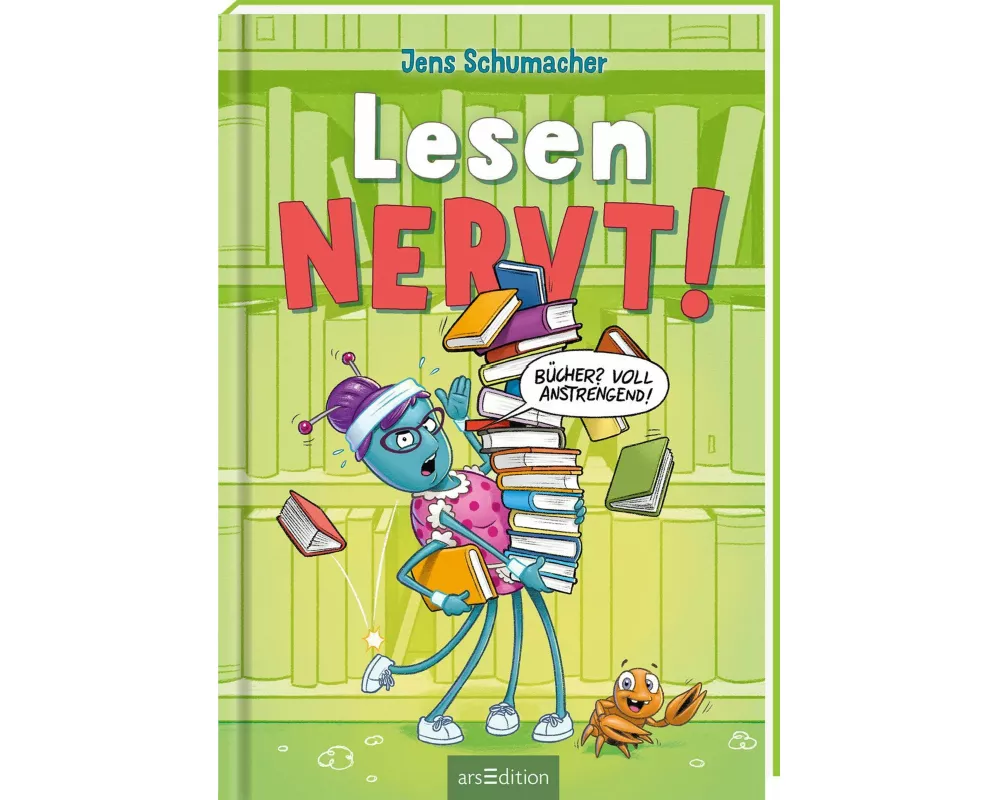 Lesen NERVT! – Bücher? Voll anstrengend! (Lesen nervt! 3)