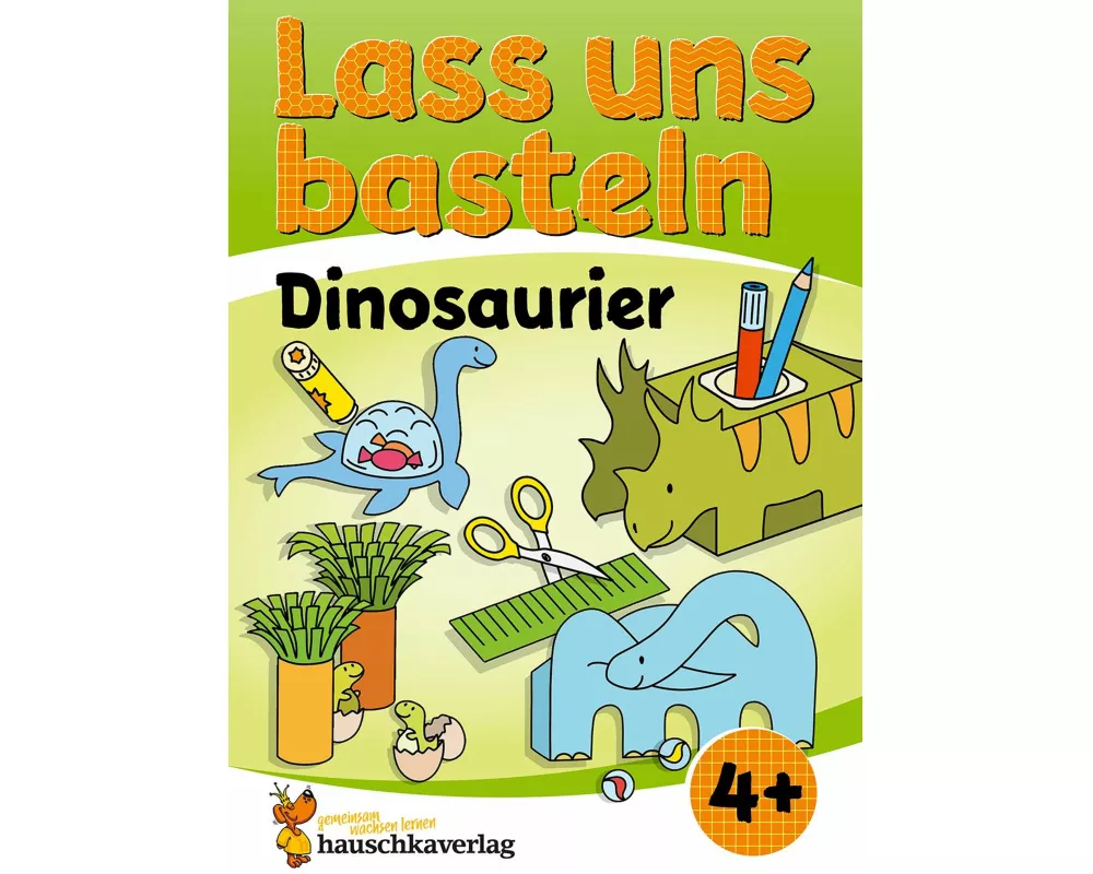Lass uns basteln - Bastelbuch ab 4 Jahre - Dinosaurier