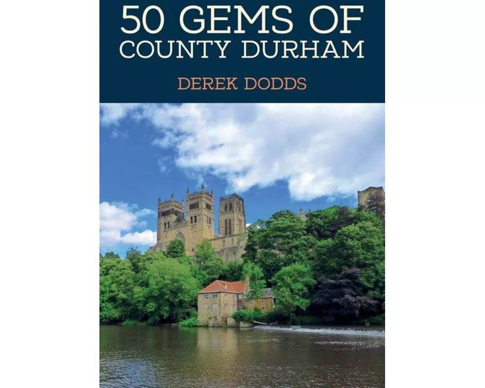 50 Gems of County Durham