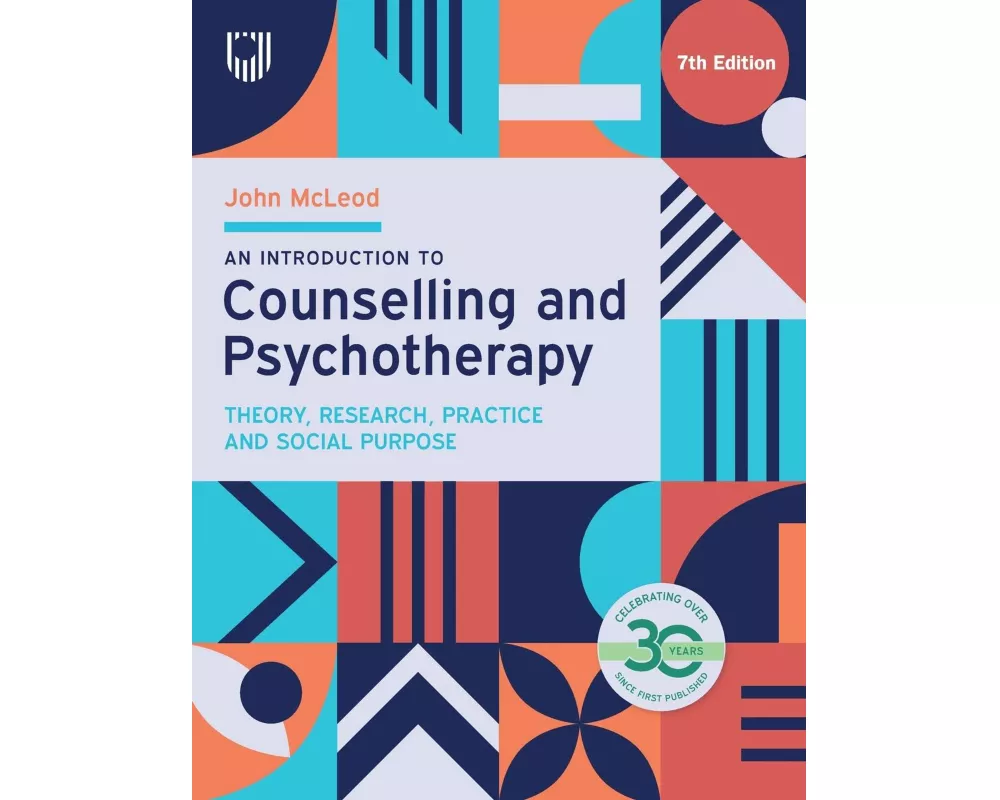 An Introduction to Counselling and Psychotherapy: Theory, Research, Practice and Social Purpose, 7th Edition