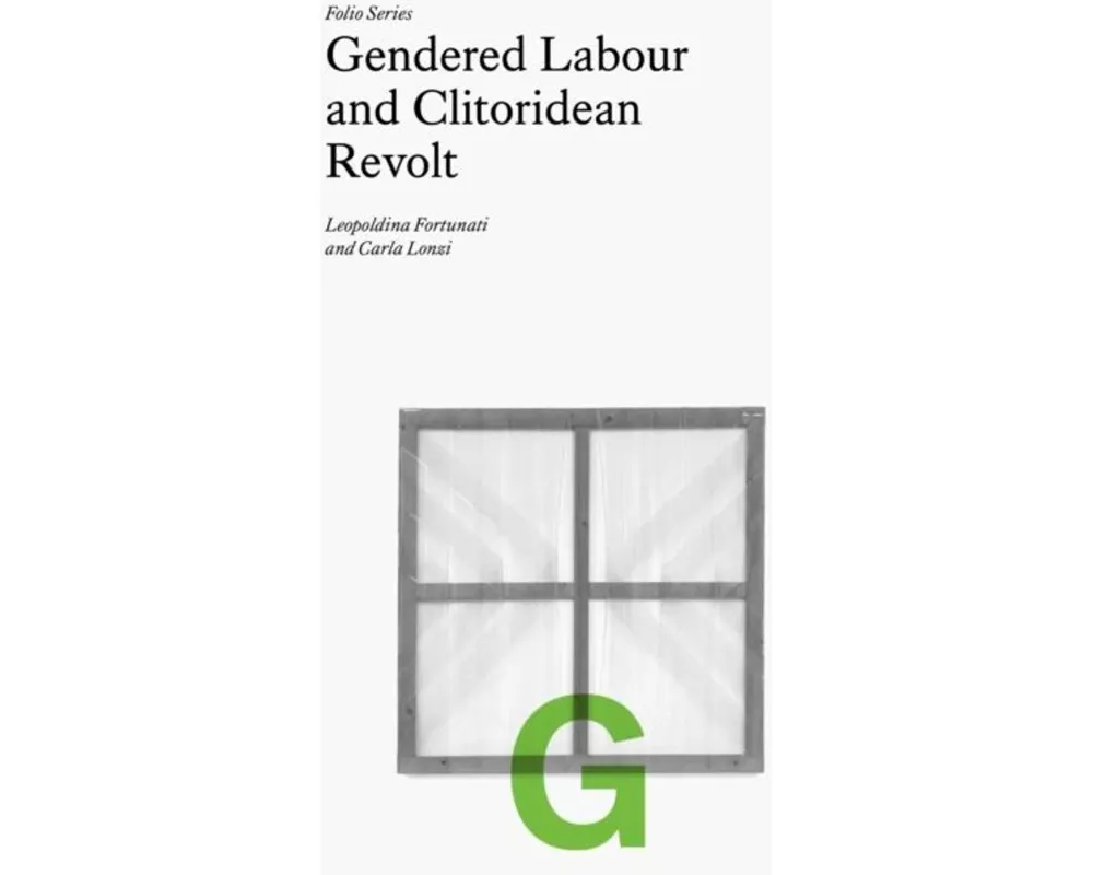 Folio G: Gendered Labour and Clitoridean Revolt