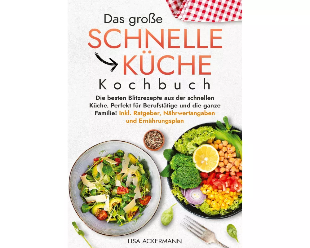 Das große Schnelle Küche Kochbuch