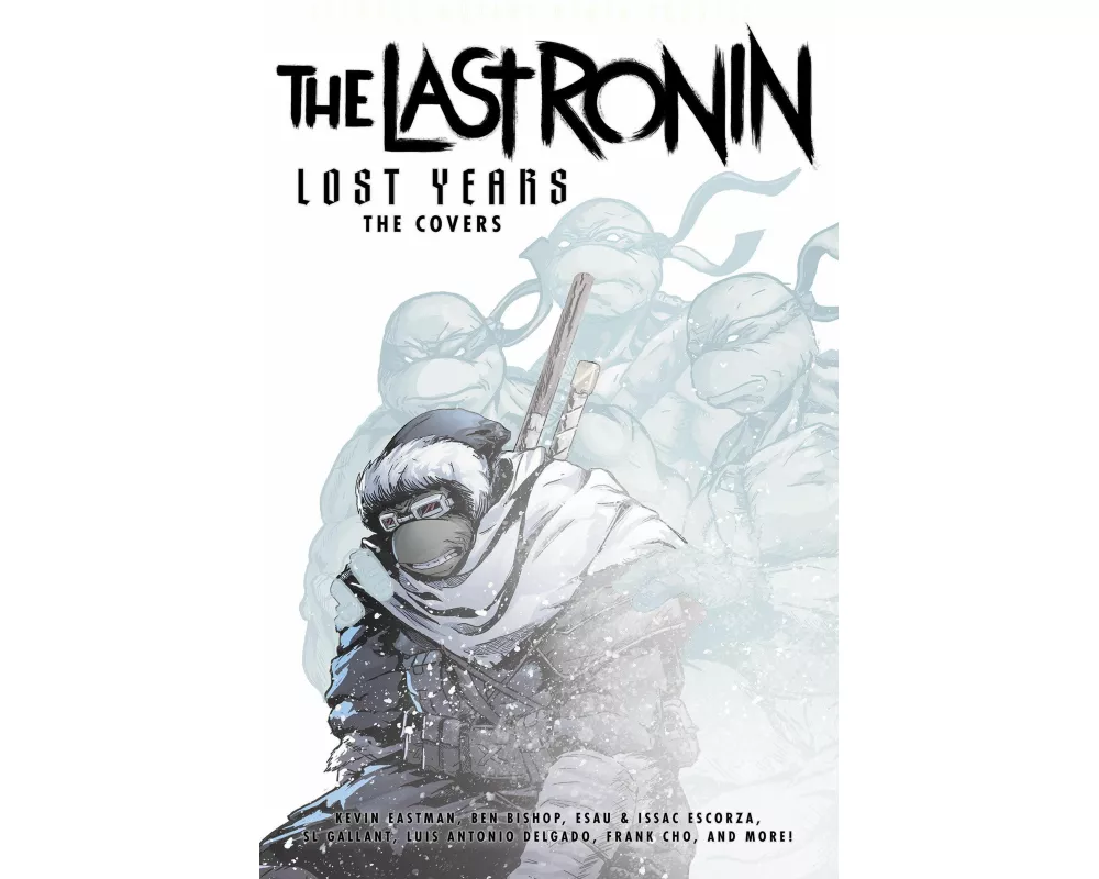 Teenage Mutant Ninja Turtles: The Last Ronin Lost Years--The Covers