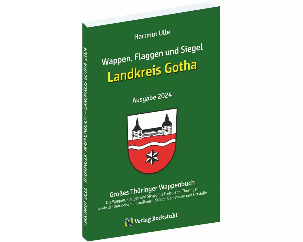 Wappen, Flaggen und Siegel LANDKREIS GOTHA - Ein Lexikon - Ausgabe 2024