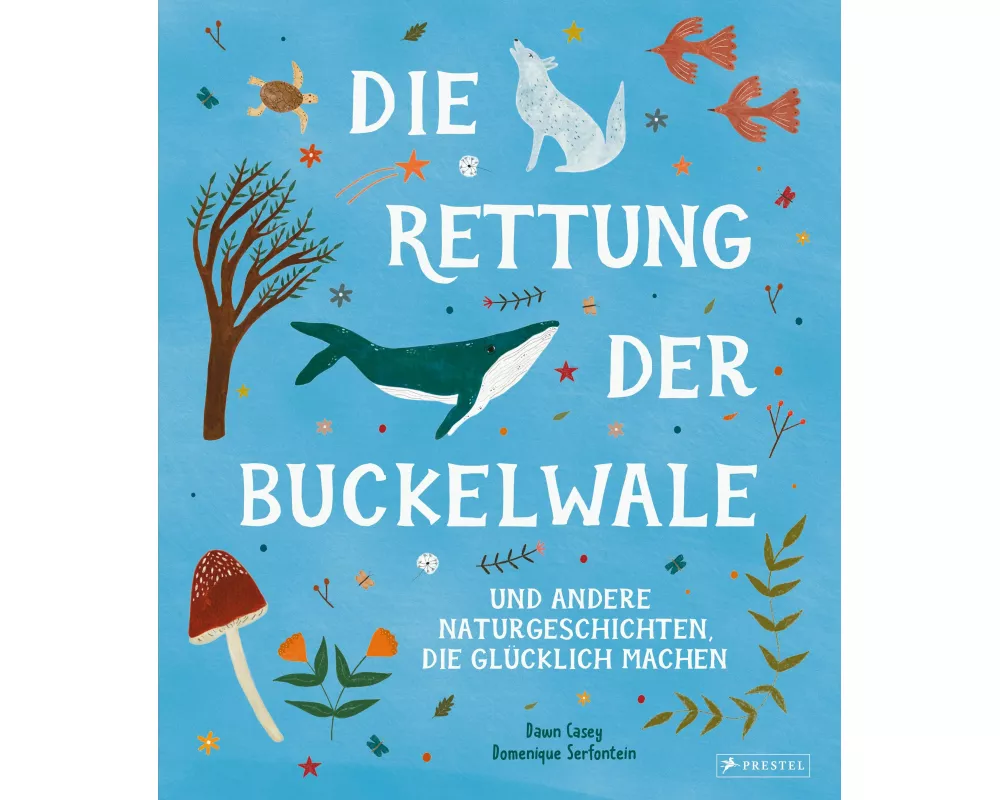 Die Rettung der Buckelwale und andere Naturgeschichten, die glücklich machen