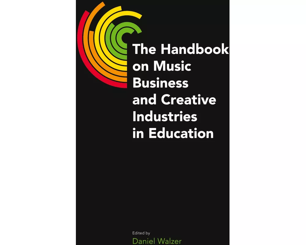 The Handbook on Music Business and Creative Industries in Education