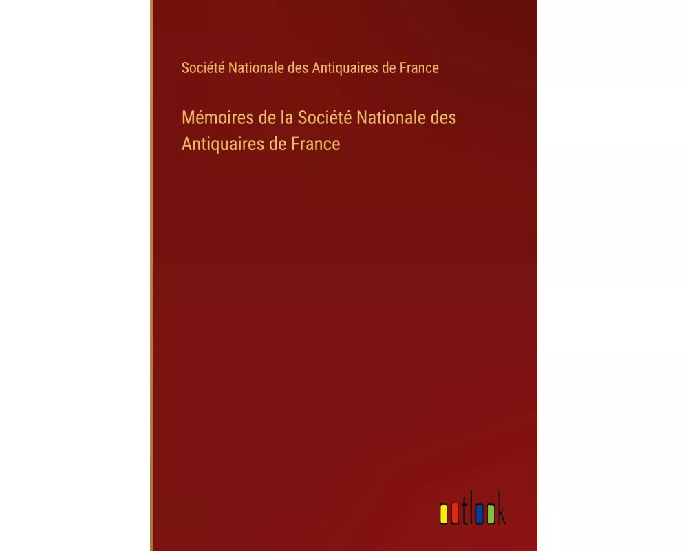 Mémoires de la Société Nationale des Antiquaires de France
