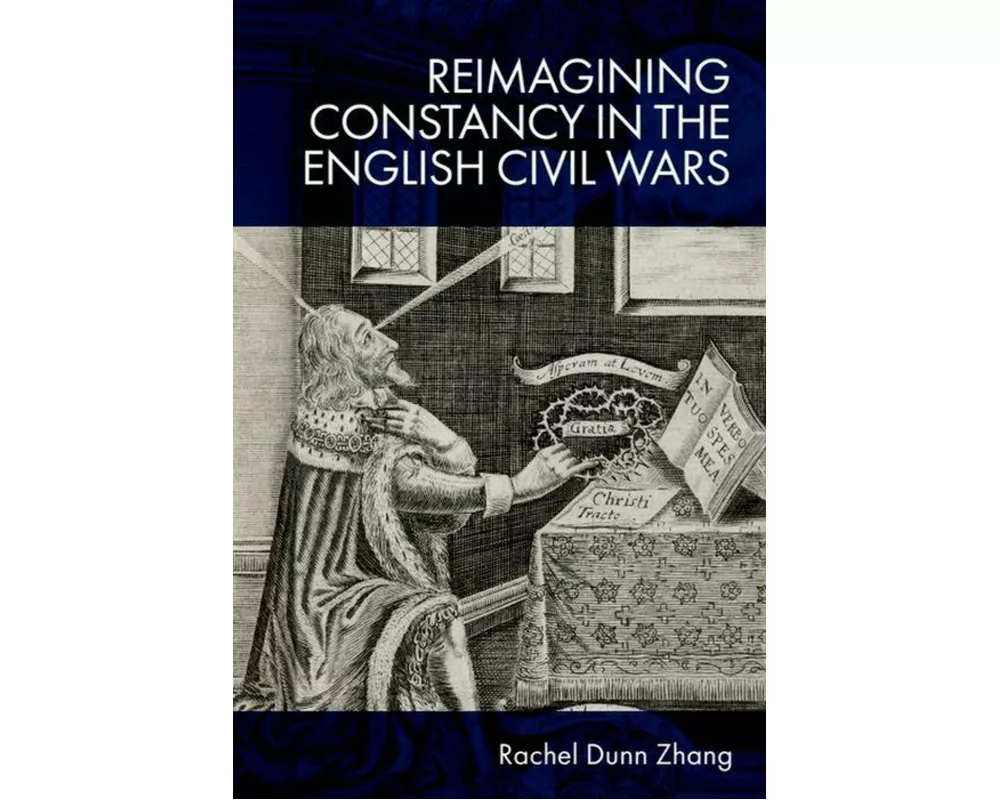 Reimagining Constancy in the English Civil Wars