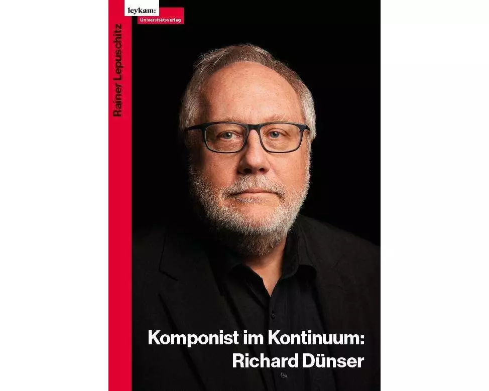 Richard Dünser: Komponist im Kontinuum