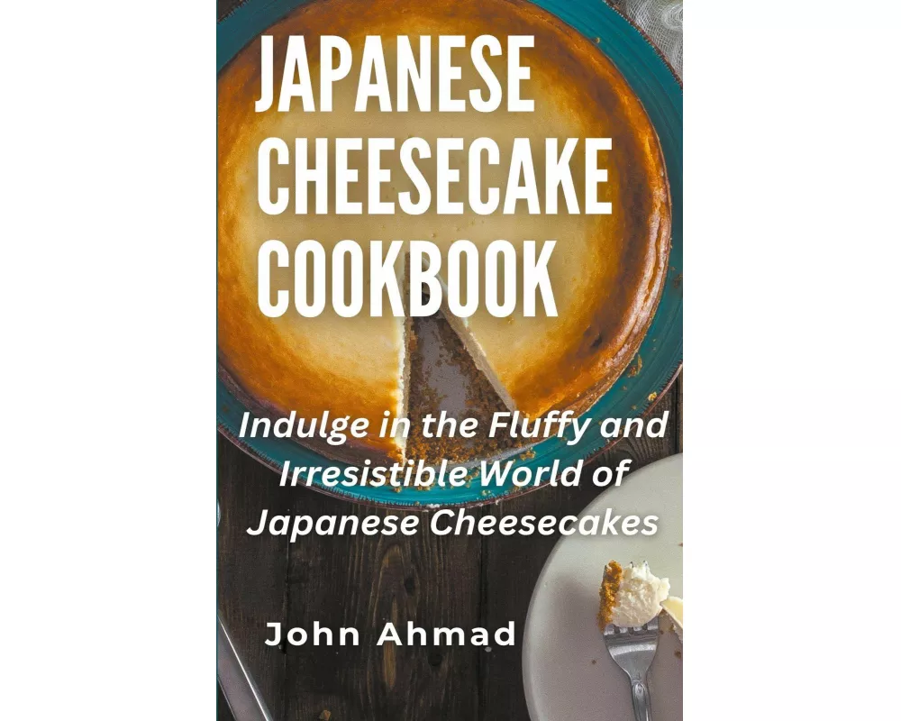 Japanese Cheesecake Cookbook