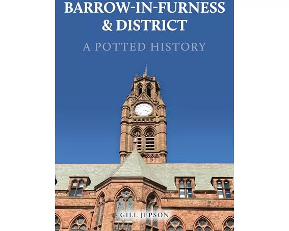 Barrow-in-Furness & District: A Potted History