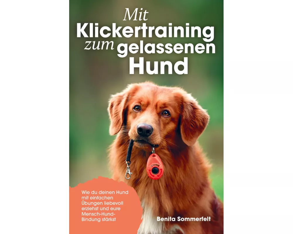 Mit Klickertraining zum gelassenen Hund