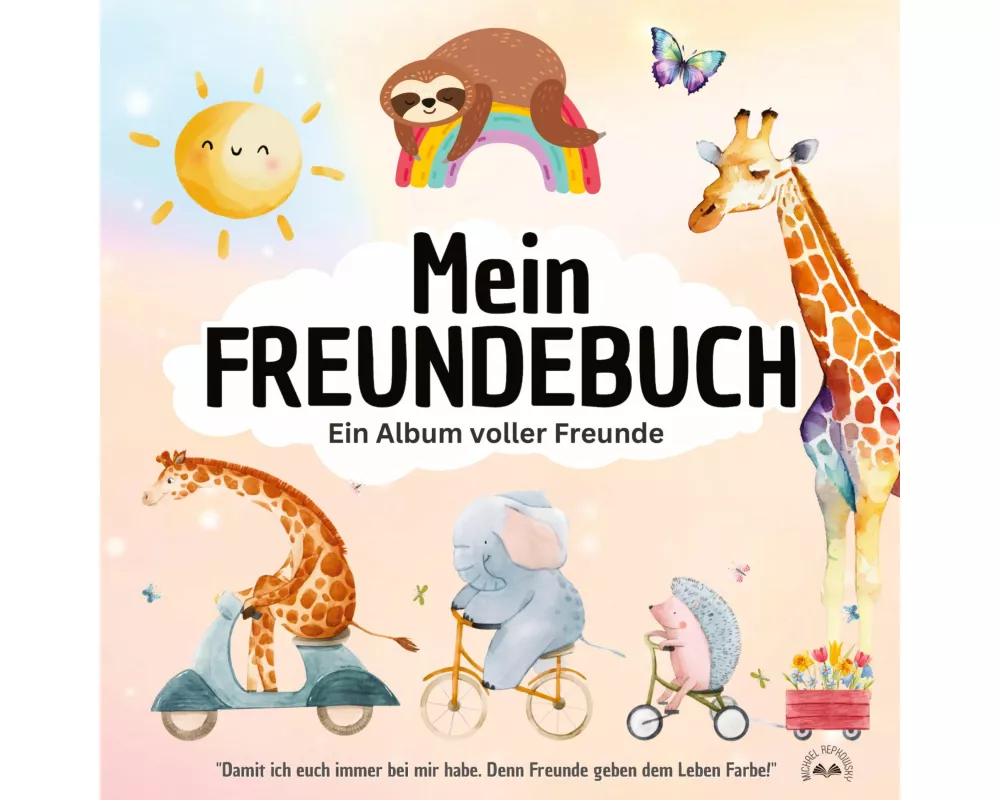 Mein FREUNDEBUCH - Ein Album voller Freunde! "Damit ich euch immer bei mir habe. Denn Freunde geben dem Leben Farbe!"