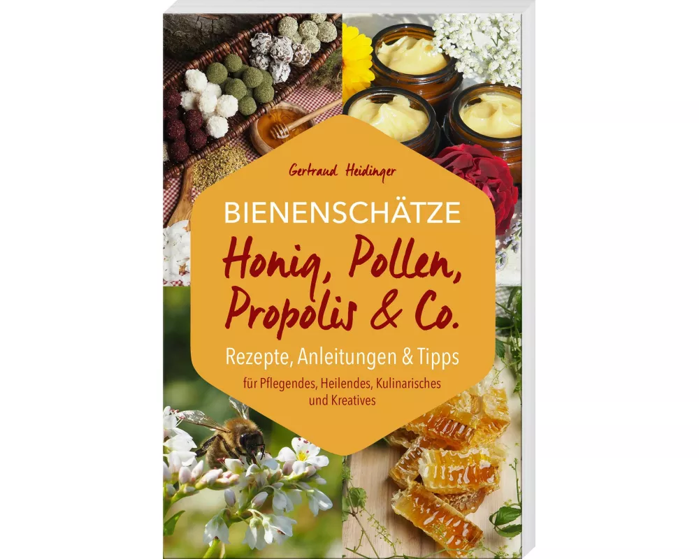 Bienenschätze - Honig, Pollen, Propolis & Co
