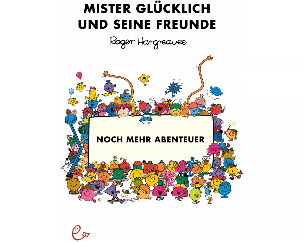 Mister Glücklich und seine Freunde. Noch mehr Abenteuer