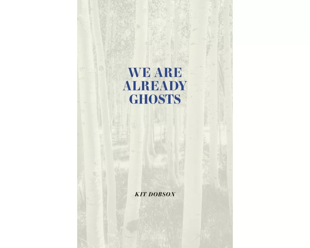 We are Already Ghosts