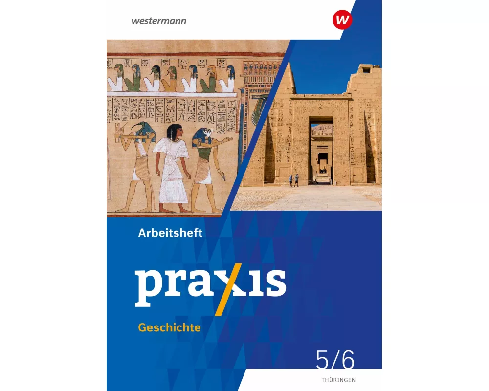 Praxis Geschichte 5 / 6. Arbeitsheft. Für Thüringen