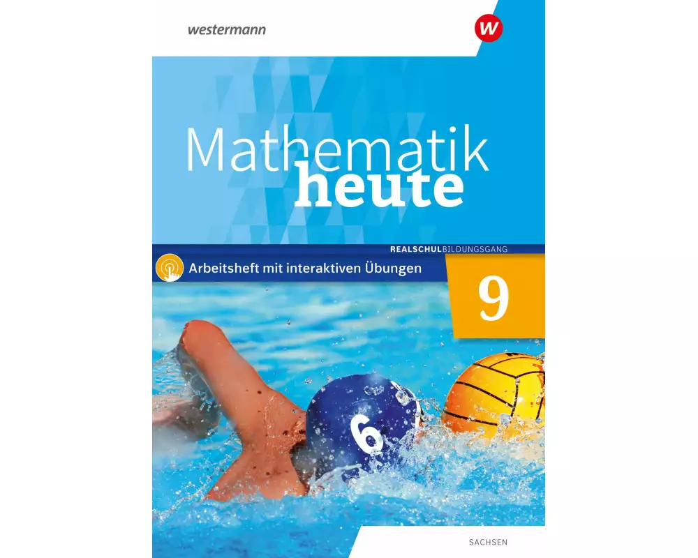 Mathematik heute 9. Arbeitsheft mit interaktiven Übungen. Realschulbildungsgang. Für Sachsen