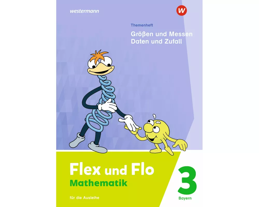 Flex und Flo 3. Themenheft Größen und Messen - Daten und Zufall: Für die Ausleihe. Für Bayern