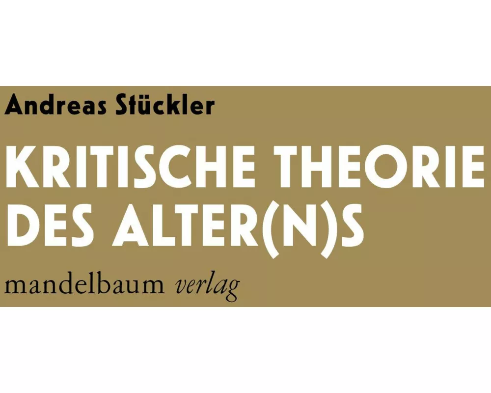 Kritische Theorie des Alter(n)s