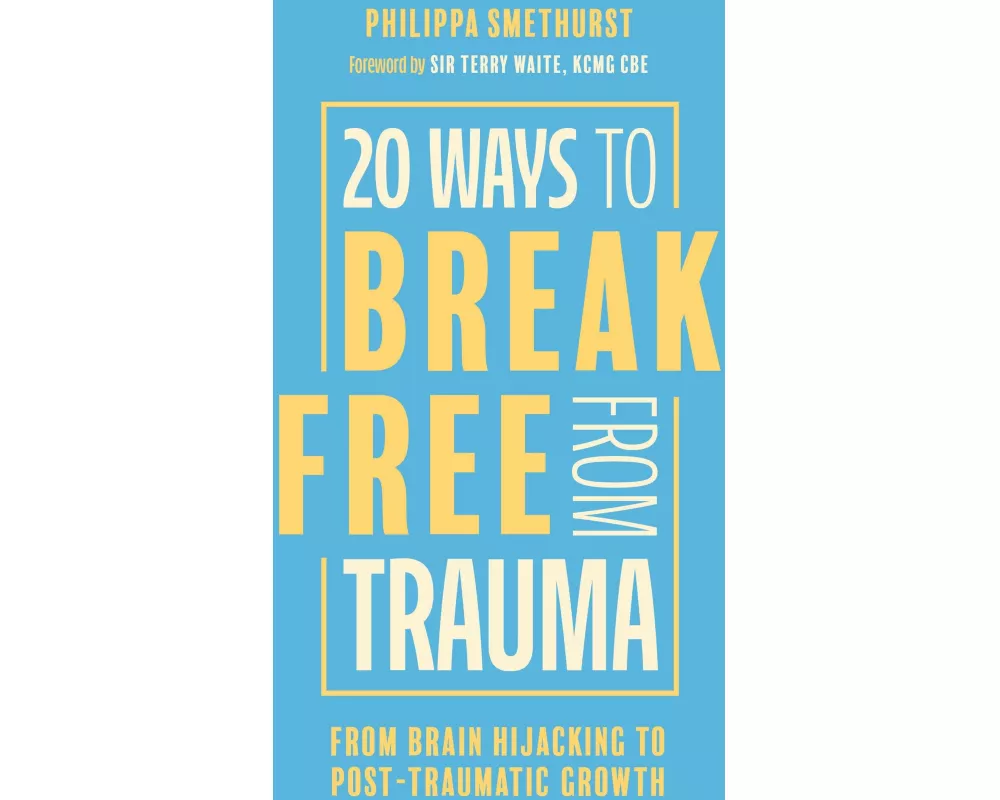 20 Ways to Break Free From Trauma