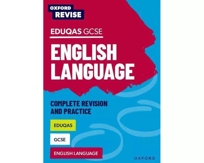 Oxford Revise: Eduqas GCSE English Language Complete Revision and Practice