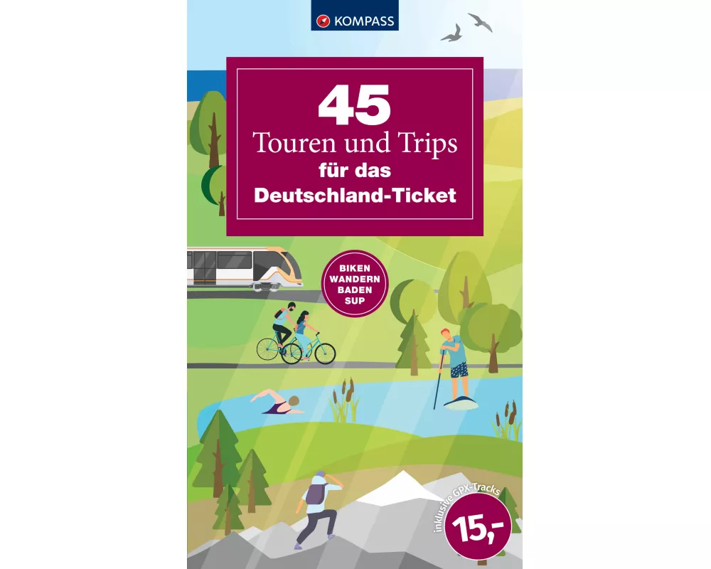 45 Touren und Trips für das Deutschland-Ticket