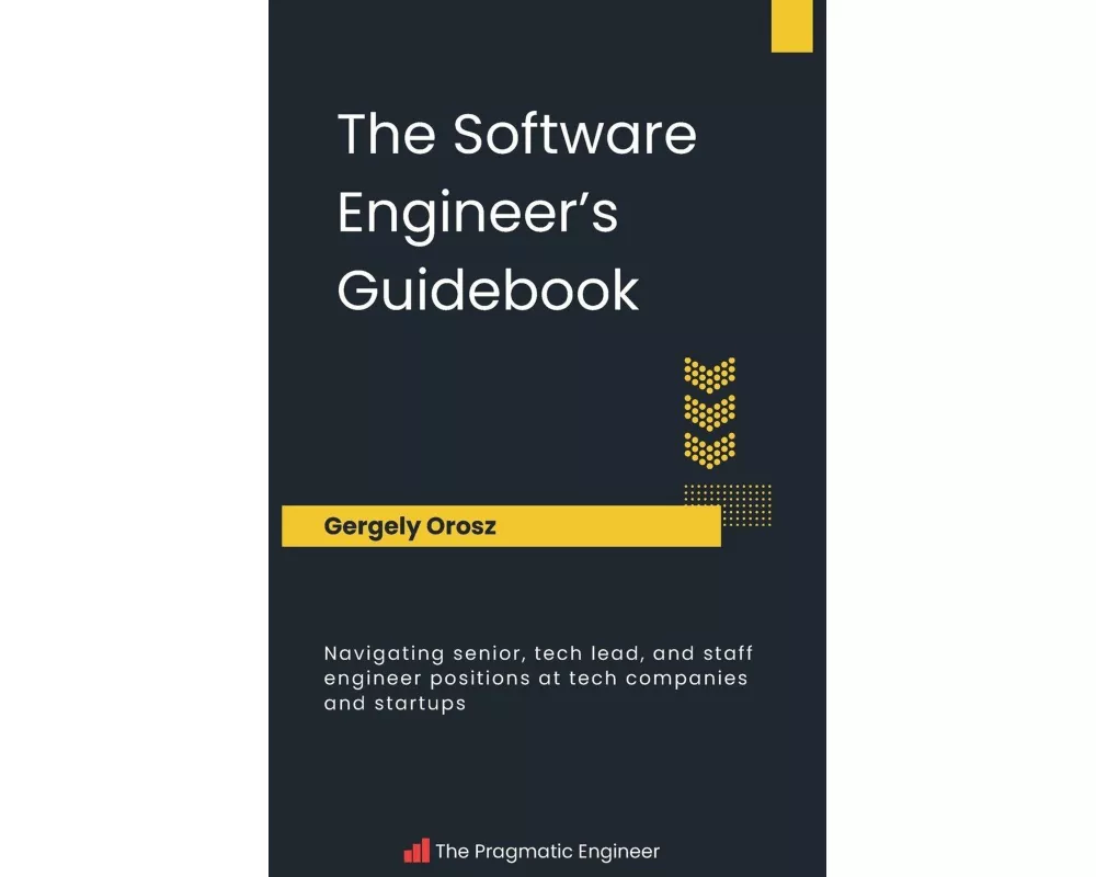 The Software Engineer's Guidebook